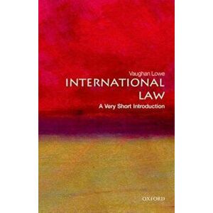 International Law: A Very Short Introduction, Paperback - Vaughan Lowe imagine