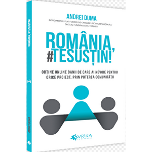 Romania, te sustin! Obtine online banii de care ai nevoie pentru orice proiect, prin puterea comunitatii - Andrei Duma imagine