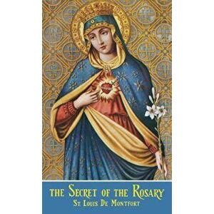 The Secret of the Rosary, Paperback - St Louis De Monfort imagine