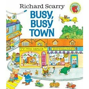 Richard Scarry's Busy, Busy Town, Hardcover - Richard Scarry imagine