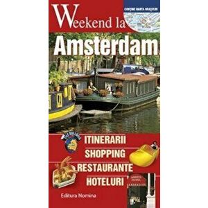 Weekend la Amsterdam. Itinerarii. Shopping. Restaurante. Hoteluri - *** imagine