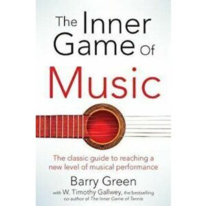 Inner Game of Music, Paperback - W Timothy Gallwey imagine