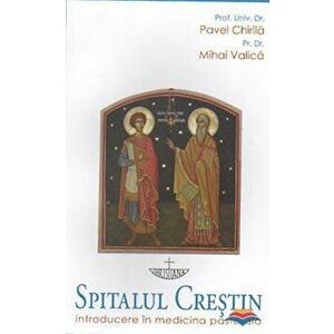 Spitalul Crestin. Introducere in medicina pastorala - Dr. Pavel Chirila imagine