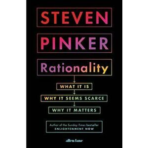 Rationality. What It Is, Why It Seems Scarce, Why It Matters - Steven Pinker imagine