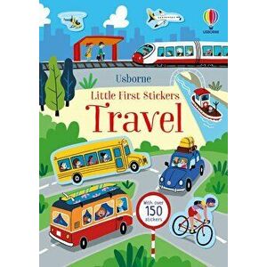 Little First Stickers Travel - Kristie Pickersgill imagine