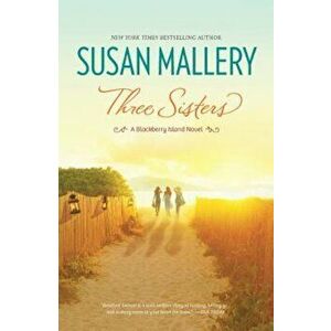 Three Sisters, Paperback - Susan Mallery imagine