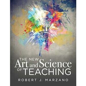 The New Art and Science of Teaching: More Than Fifty New Instructional Strategies for Academic Success, Paperback - Robert J. Marzano imagine