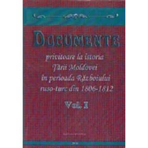 Documente privitoare la istoria Tarii Moldovei in perioada Razboiului ruso-turc 1806-1812, Vol. I - Demir Dragnev imagine