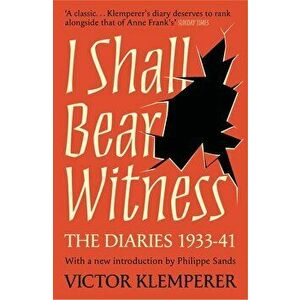 I Shall Bear Witness - Victor Klemperer imagine