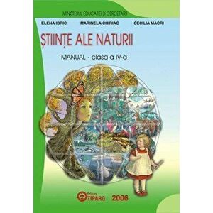 Stiinte ale naturii. Manual pentru clasa a IV-a - Elena Ibric, Marinela Chiriac, Cecilia Macri imagine