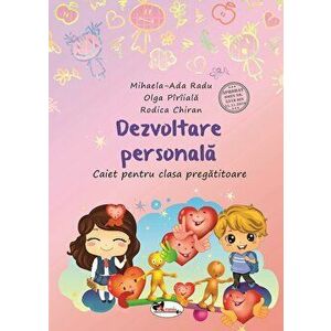 Dezvoltare personala - caiet pentru clasa pregatitoare - Mihaela-Ada Radu, Olga Piriiala, Rodica Chiran imagine