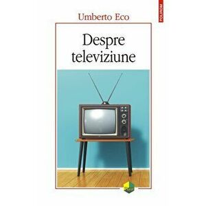 Despre televiziune - Umberto Eco imagine
