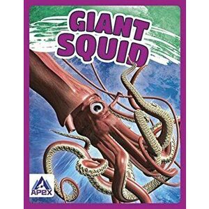 Giants of the Sea: Giant Squid, Hardback - Angela Lim imagine