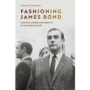 Fashioning James Bond. Costume, Gender and Identity in the World of 007, Paperback - *** imagine