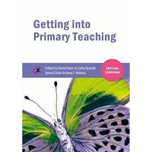 Getting into Primary Teaching, Paperback - *** imagine