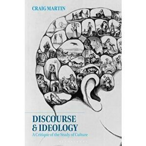 Discourse and Ideology. A Critique of the Study of Culture, Paperback - *** imagine