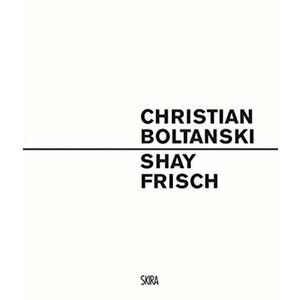 Christian Boltanski - Shay Frisch, Paperback - *** imagine
