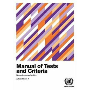 Manual of tests and criteria. Amendment 1, 7th rev. ed, Paperback - United Nations: Economic Commission for Europe imagine