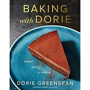 Baking With Dorie Signed Edition. Sweet, Salty & Simple, Hardback - Dorie Greenspan imagine