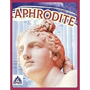 Greek Gods and Goddesses: Aphrodite, Hardback - Christine Ha imagine