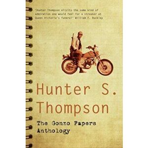The Gonzo Papers Anthology, Paperback - Hunter Thompson imagine
