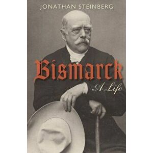 Bismarck. A Life, Paperback - *** imagine