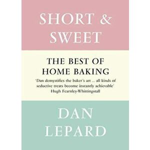Short and Sweet, Hardback - Dan Lepard imagine