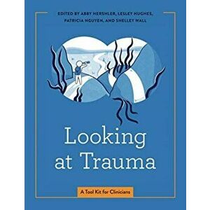 Looking at Trauma. A Tool Kit for Clinicians, Paperback - *** imagine