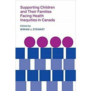Supporting Children and Their Families Facing Health Inequities in Canada, Paperback - *** imagine
