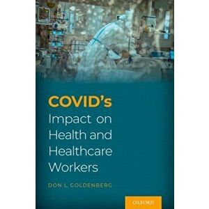 COVID's Impact on Health and Healthcare Workers, Paperback - *** imagine