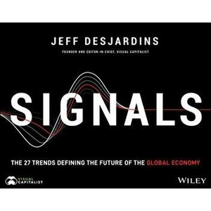 Signals. The 27 Trends Defining the Future of the Global Economy, Paperback - Jeff Desjardins imagine