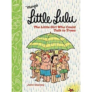 Little Lulu. The Little Girl Who Could Talk to Trees, Hardback - Stanley John imagine