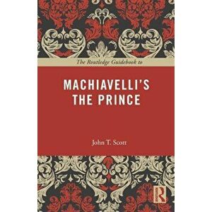 The Routledge Guidebook to Machiavelli's The Prince, Paperback - *** imagine