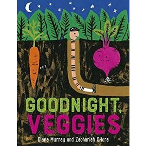 Goodnight, Veggies, Paperback - Diana Murray imagine