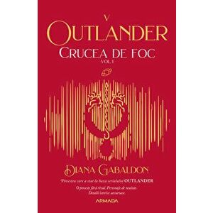 Crucea de foc vol. 1 (Seria Outlander, partea a V-a, ed. 2021) - Diana Gabaldon imagine