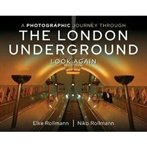 A Photographic Journey Through the London Underground. Look Again, Hardback - Niko Rollmann imagine