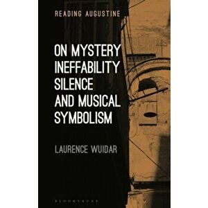 On Mystery, Ineffability, Silence and Musical Symbolism, Paperback - *** imagine