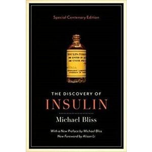 The Discovery of Insulin. Special Centenary Edition, Paperback - Michael Bliss imagine