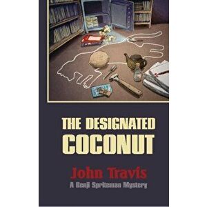 The Designated Coconut. A Benji Spriteman Mystery, Hardback - John Travis imagine