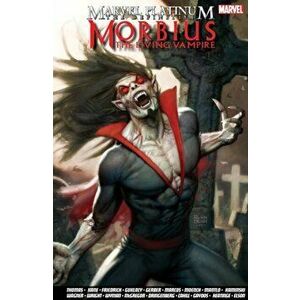 Marvel Platinum: The Definitive Morbius: The Living Vampire, Paperback - Various imagine