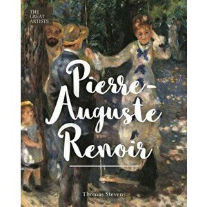 Pierre-Auguste Renoir, Hardback - Thomas Stevens imagine