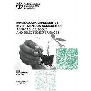 Making climate-sensitive investments in agriculture. approaches, tools and selected experiences, ADA/FAO April 2017 - April 2021, Paperback - Food and imagine