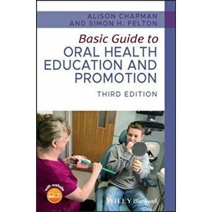 Basic Guide to Oral Health Education and Promotion, Paperback - Simon H. Felton imagine