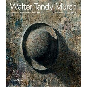 Walter Tandy Murch. Paintings and Drawings, 1925-1967, Hardback - Walter Scott Murch imagine