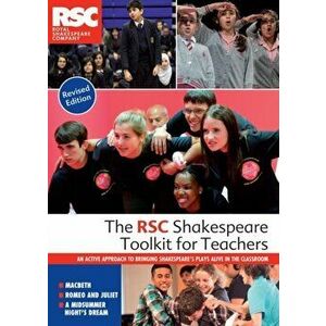 The RSC Shakespeare Toolkit for Teachers. An active approach to bringing Shakespeare's plays alive in the classroom, Paperback - Royal Shakespeare Com imagine