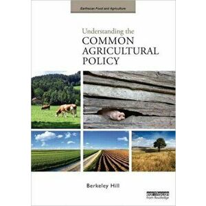 Understanding the Common Agricultural Policy, Paperback - *** imagine