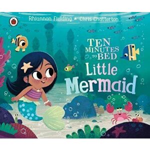 Ten Minutes to Bed: Little Mermaid, Board book - Rhiannon Fielding imagine