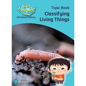 Science Bug: Classifying living things Topic Book, Paperback - Tanya Shields imagine