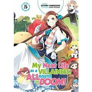 My Next Life as a Villainess: All Routes Lead to Doom! Volume 5. All Routes Lead to Doom! Volume 5, Paperback - Satoru Yamaguchi imagine