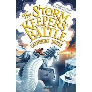 Storm Keepers' Battle. Storm Keeper Trilogy 3, Paperback - Catherine Doyle imagine